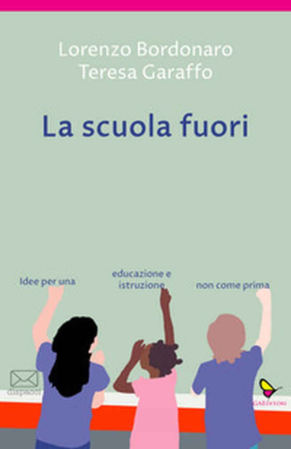 La scuola fuori. Idee per una educazione e istruzione non come prima - Librerie.coop La scuola fuori. Idee per una educazione e istruzione non come prima - Librerie.coop