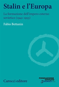 Stalin e l'Europa. La formazione dell'impero esterno sovietico (1941-1953) - Librerie.coop