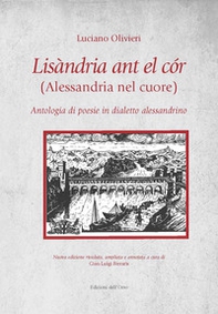 Lisandria ant el cor (Alessandria nel cuore). Antologia di poesie in dialetto alessandrino - Librerie.coop