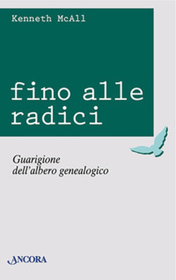 Fino alle radici. Guarigione dell'albero genealogico - Librerie.coop Fino alle radici. Guarigione dell'albero genealogico - Librerie.coop