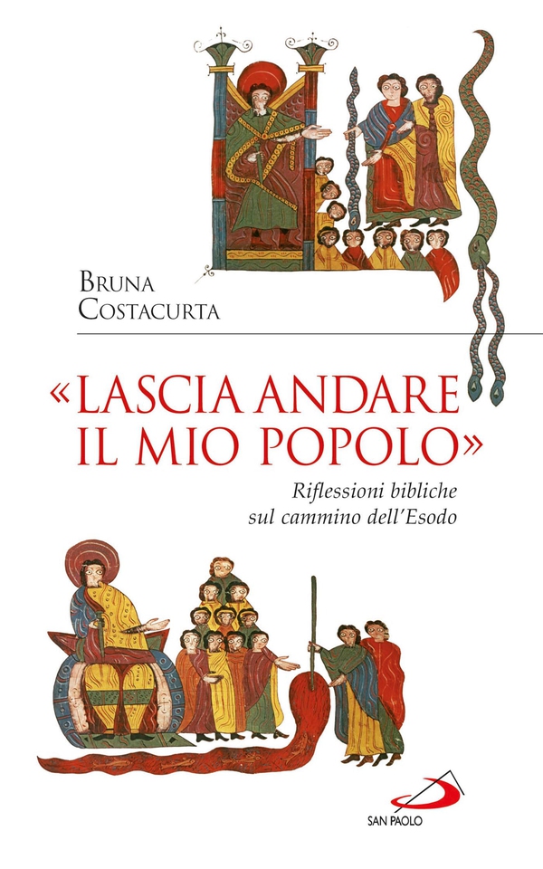 «Lascia andare il mio popolo». Riflessioni bibliche sul cammino dell'Esodo - Librerie.coop