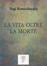 La vita oltre la morte - Librerie.coop