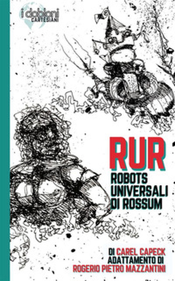 RUR. Robots Universali di Rossum - Librerie.coop RUR. Robots Universali di Rossum - Librerie.coop