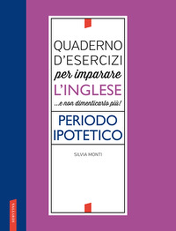 Quaderno d'esercizi per imparare l'inglese ...e non dimenticarlo più! Periodo ipotetico - Librerie.coop Quaderno d'esercizi per imparare l'inglese ...e non dimenticarlo più! Periodo ipotetico - Librerie.coop