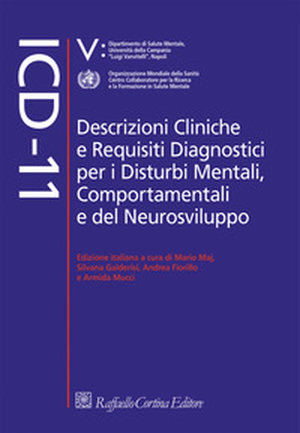 ICD-11. Descrizioni cliniche e requisiti diagnostici per i disturbi mentali, comportamentali e del neurosviluppo - Librerie.coop ICD-11. Descrizioni cliniche e requisiti diagnostici per i disturbi mentali, comportamentali e del neurosviluppo - Librerie.coop