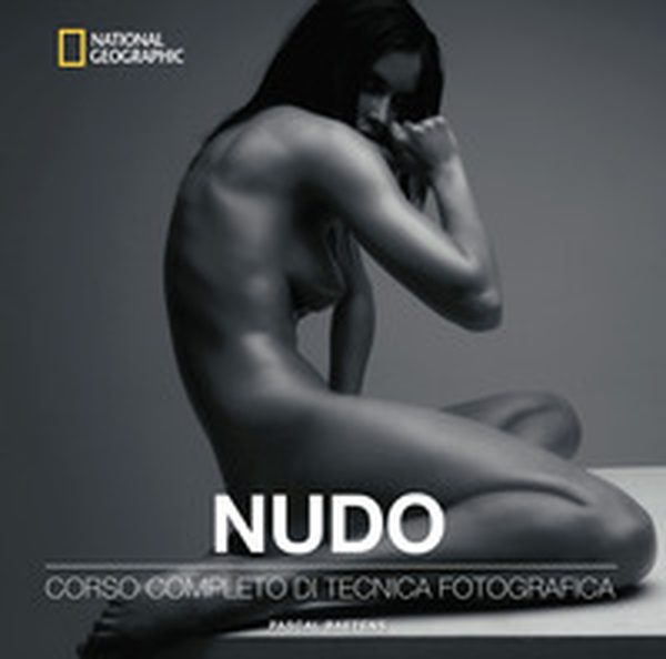 Nudo. Corso completo di tecnica fotografica - Librerie.coop Nudo. Corso completo di tecnica fotografica - Librerie.coop