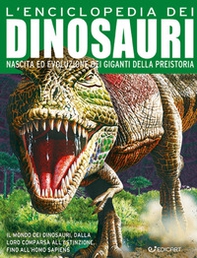 L'enciclopedia dei dinosauri. Nascita ed evoluzione dei giganti della preistoria - Librerie.coop L'enciclopedia dei dinosauri. Nascita ed evoluzione dei giganti della preistoria - Librerie.coop