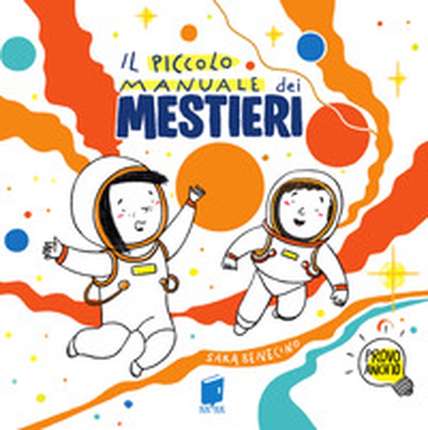 Il piccolo manuale dei mestieri - Librerie.coop Il piccolo manuale dei mestieri - Librerie.coop