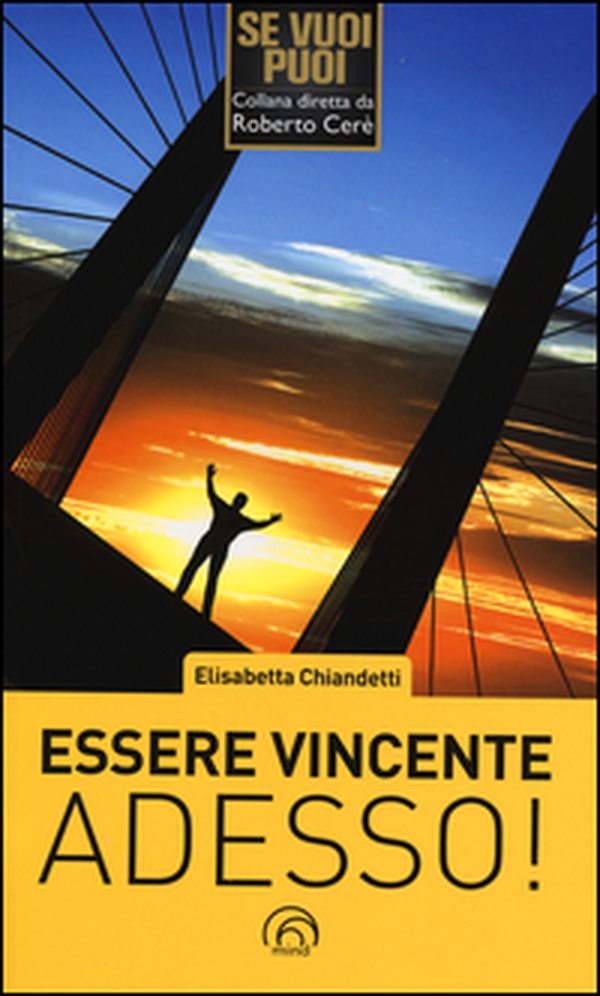 Essere vincente adesso! - Librerie.coop Essere vincente adesso! - Librerie.coop