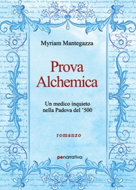 Prova alchemica. Un medico inquieto nella Padova del '500 - Librerie.coop Prova alchemica. Un medico inquieto nella Padova del '500 - Librerie.coop