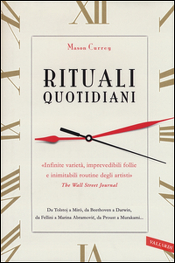 Rituali quotidiani. Da Tolstoj a Miró, da Beethoven a Darwin, da Fellini a Marina Abramovic, da Proust a Murakami... - Librerie.coop Rituali quotidiani. Da Tolstoj a Miró, da Beethoven a Darwin, da Fellini a Marina Abramovic, da Proust a Murakami... - Librerie.coop