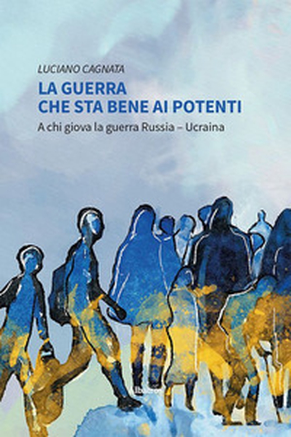 La guerra che sta bene ai potenti. A chi giova la guerra Russia-Ucraina - Librerie.coop La guerra che sta bene ai potenti. A chi giova la guerra Russia-Ucraina - Librerie.coop