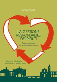 La gestione responsabile dei rifiuti. Il cuore innovativo del Modello Priula Treviso - Librerie.coop