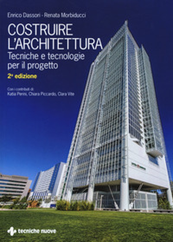 Costruire l'architettura. Tecniche e tecnologie per il progetto - Librerie.coop Costruire l'architettura. Tecniche e tecnologie per il progetto - Librerie.coop