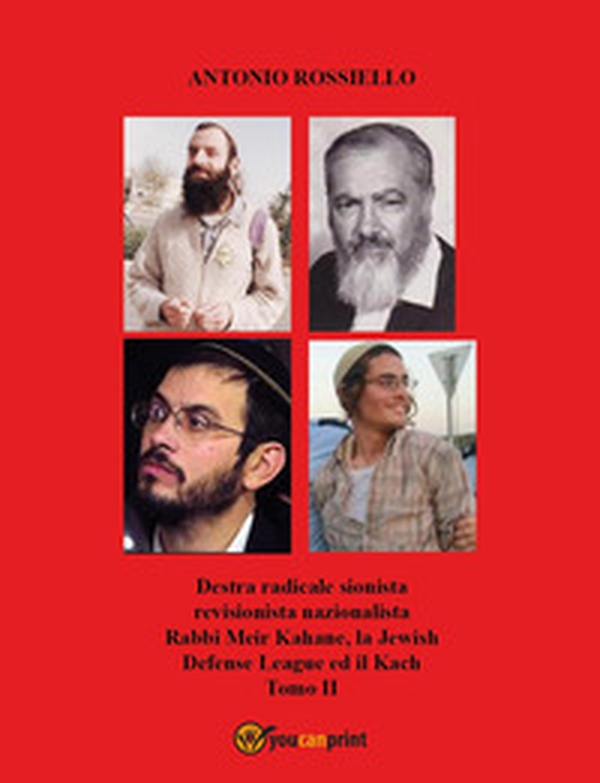 Destra radicale sionista revisionista nazionalista Rabbi Meir Kahane, la Jewish Defense League ed il Kach - Vol. 2 - Librerie.coop Destra radicale sionista revisionista nazionalista Rabbi Meir Kahane, la Jewish Defense League ed il Kach - Vol. 2 - Librerie.coop