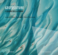 Geotessiture. I colori della Terra - Librerie.coop