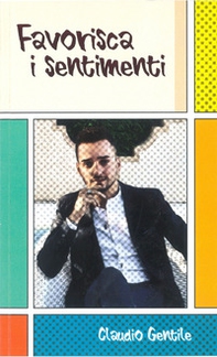 Favorisca i sentimenti - Librerie.coop Favorisca i sentimenti - Librerie.coop