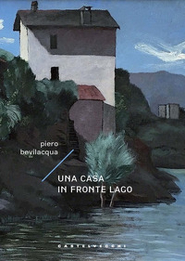 Una casa in fronte lago - Librerie.coop Una casa in fronte lago - Librerie.coop