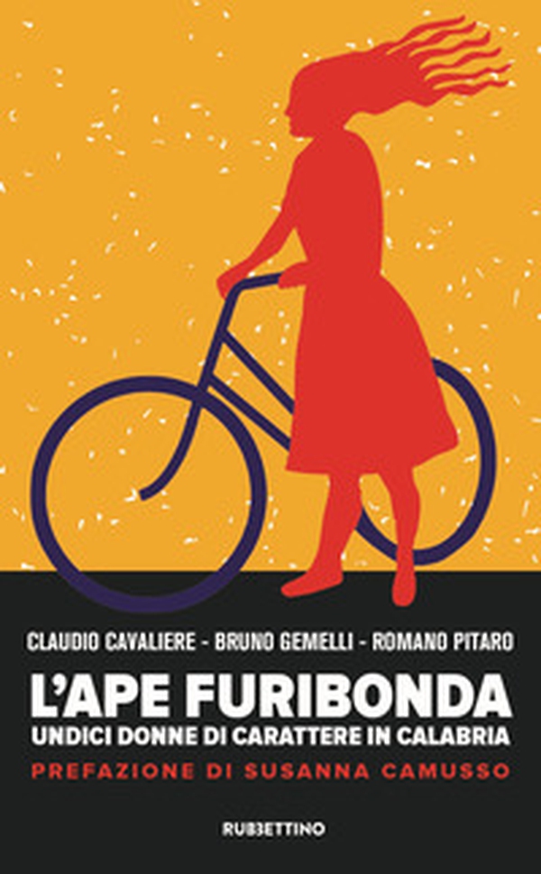 L'ape furibonda. Undici donne di carattere in Calabria - Librerie.coop L'ape furibonda. Undici donne di carattere in Calabria - Librerie.coop