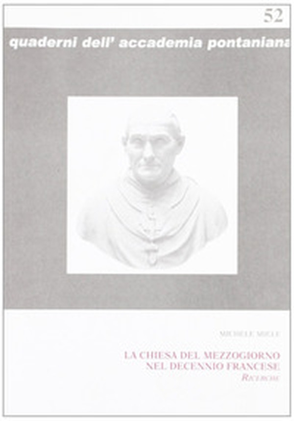 La Chiesa del Mezzogiorno nel decennio francese. Ricerche - Librerie.coop La Chiesa del Mezzogiorno nel decennio francese. Ricerche - Librerie.coop