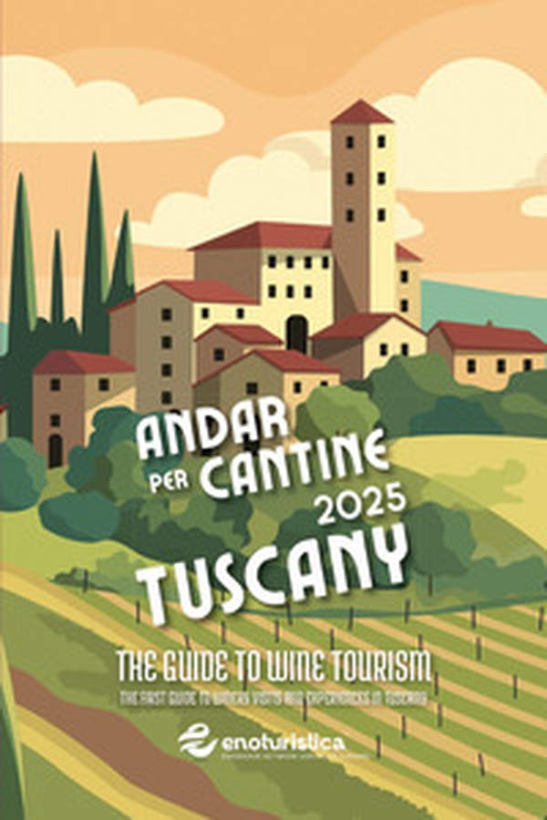 Andar per cantine 2025. Tuscany. The guide to wine tourism. The first guide to winery visits and experiences in Tuscany - Librerie.coop Andar per cantine 2025. Tuscany. The guide to wine tourism. The first guide to winery visits and experiences in Tuscany - Librerie.coop