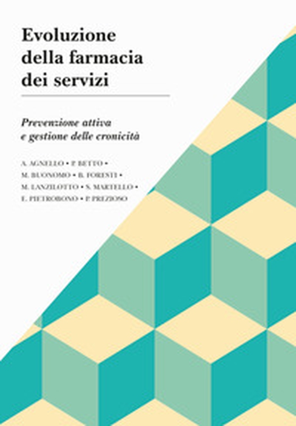 Evoluzione della farmacia dei servizi. Prevenzione attiva e gestione delle cronicità - Librerie.coop Evoluzione della farmacia dei servizi. Prevenzione attiva e gestione delle cronicità - Librerie.coop