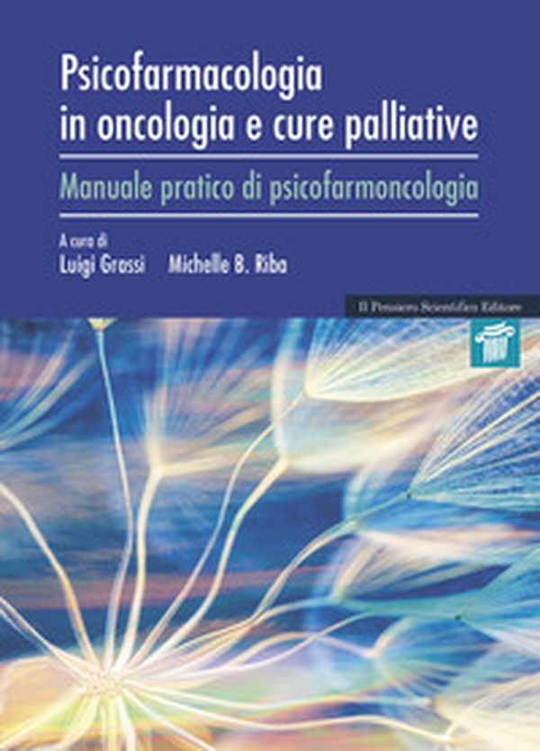 Psicofarmacologia in oncologia e cure palliative. Manuale pratico di psicofarmacologia - Librerie.coop Psicofarmacologia in oncologia e cure palliative. Manuale pratico di psicofarmacologia - Librerie.coop