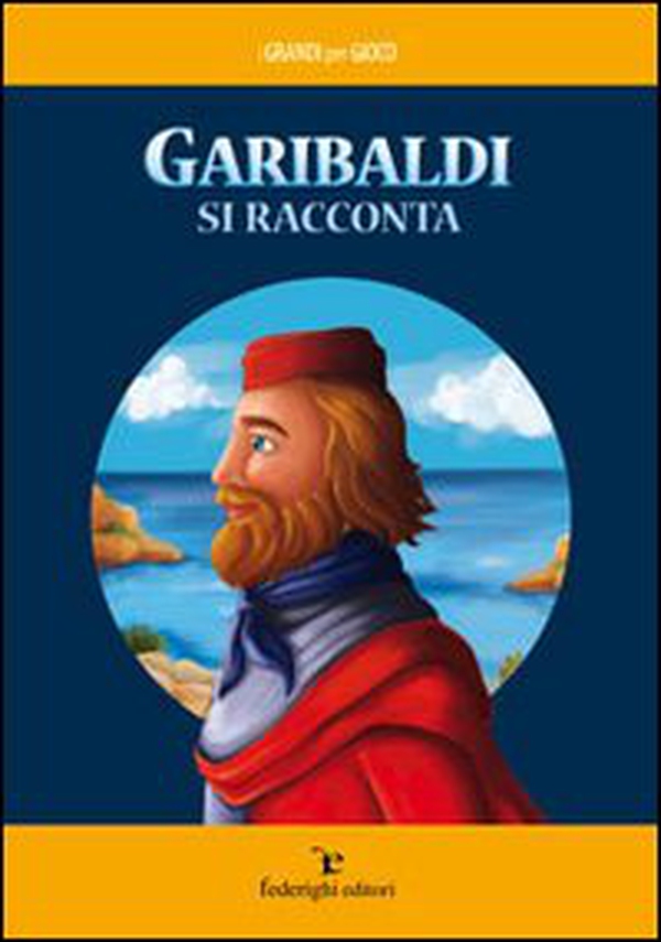 Garibaldi si racconta - Librerie.coop Garibaldi si racconta - Librerie.coop