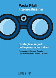 I generalissimi. Strategie e segreti dei top manager italiani - Librerie.coop