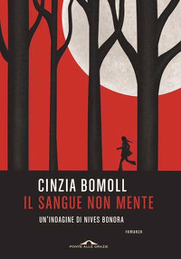 Il sangue non mente. Un'indagine di Nives Bonora - Librerie.coop Il sangue non mente. Un'indagine di Nives Bonora - Librerie.coop