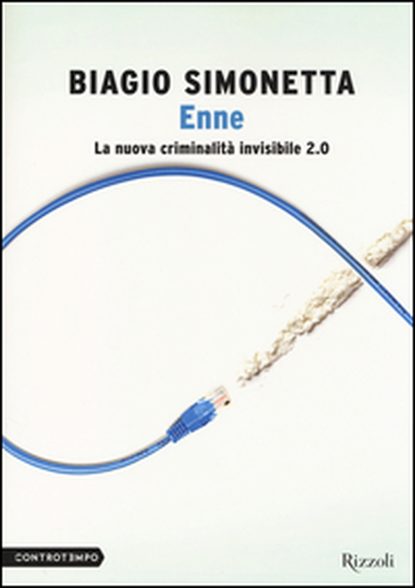 Enne. La nuova criminalità invisibile 2.0 - Librerie.coop Enne. La nuova criminalità invisibile 2.0 - Librerie.coop