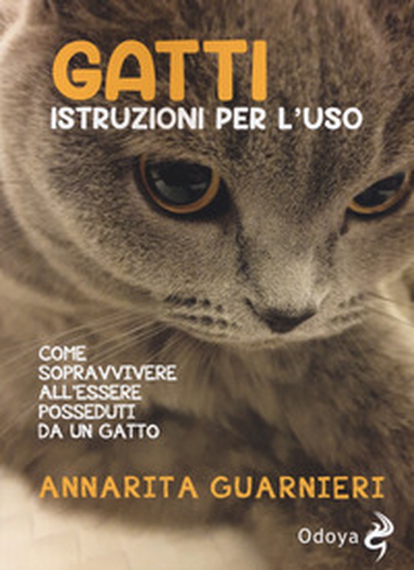Gatti. Istruzioni per l'uso. Come sopravvivere all'essere posseduti da un gatto - Librerie.coop Gatti. Istruzioni per l'uso. Come sopravvivere all'essere posseduti da un gatto - Librerie.coop