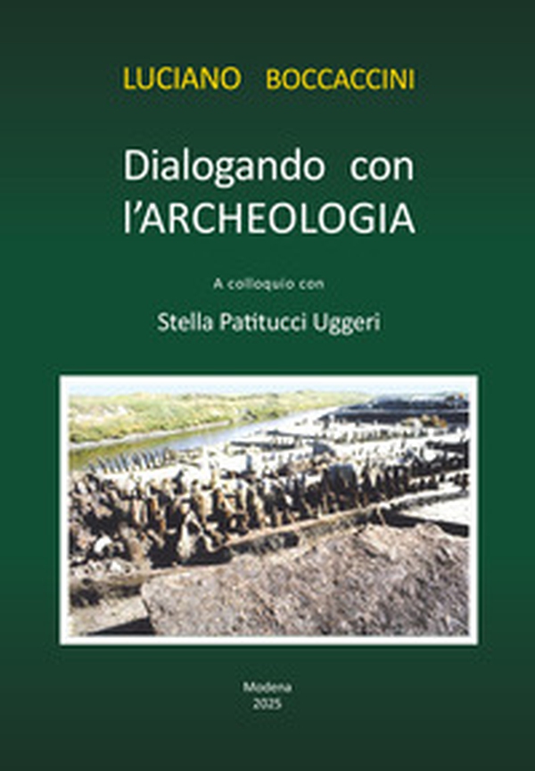Dialogando con l'archeologia. A colloquio con Stella Patitucci Uggeri - Librerie.coop Dialogando con l'archeologia. A colloquio con Stella Patitucci Uggeri - Librerie.coop