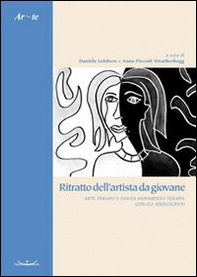 Ritratto dell'artista da giovane. Arte terapia e danza movimento terapia con gli adolescenti - Librerie.coop