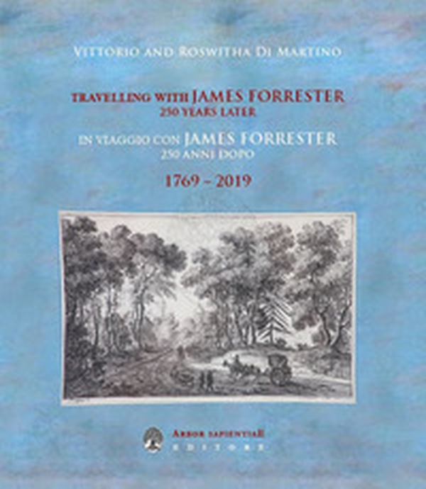 In viaggio con James Forrester 250 anni dopo. Ediz. italiana e inglese - Librerie.coop In viaggio con James Forrester 250 anni dopo. Ediz. italiana e inglese - Librerie.coop