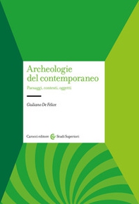 Archeologie del contemporaneo. Paesaggi, contesti, oggetti - Librerie.coop Archeologie del contemporaneo. Paesaggi, contesti, oggetti - Librerie.coop