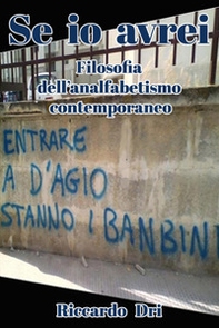Se io avrei. Filosofia dell'analfabetismo contemporaneo - Librerie.coop Se io avrei. Filosofia dell'analfabetismo contemporaneo - Librerie.coop