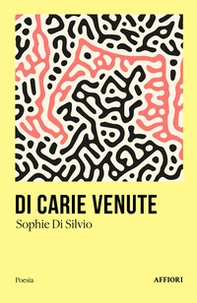 Di carie venute - Librerie.coop Di carie venute - Librerie.coop