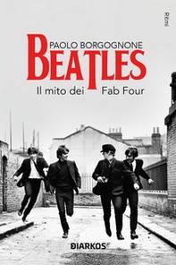 Beatles. Il mito dei Fab Four - Librerie.coop