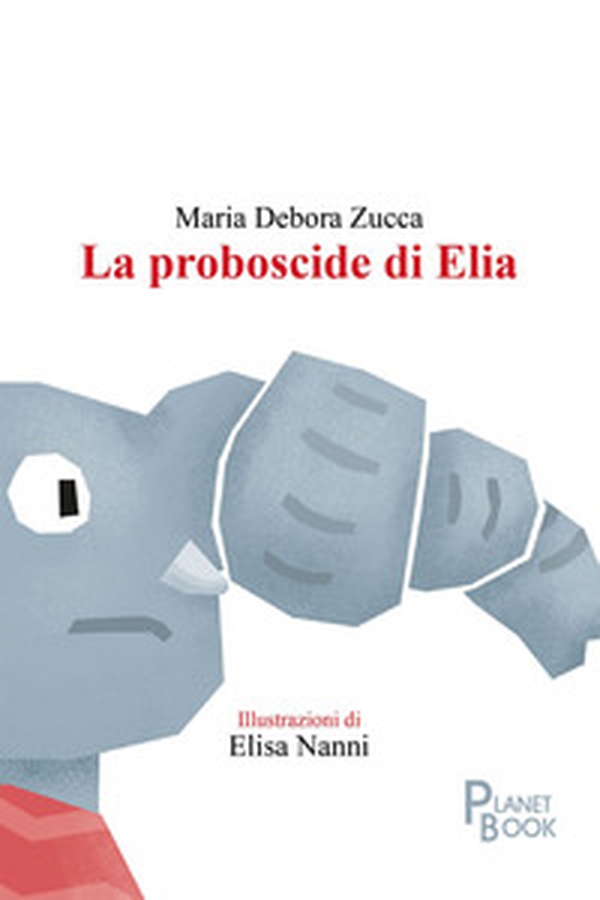 La proboscide di Elia - Librerie.coop La proboscide di Elia - Librerie.coop