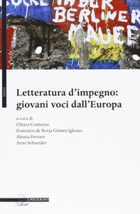 Letteratura d'impegno. Giovani voci dall'Europa - Librerie.coop