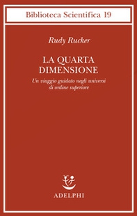 La quarta dimensione. Un viaggio guidato negli universi di ordine superiore - Librerie.coop