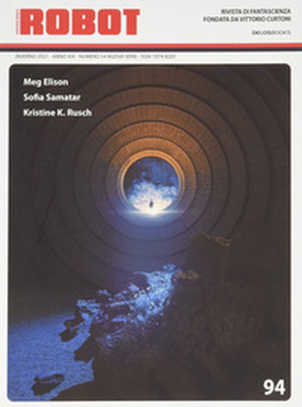 Robot. Rivista di fantascienza - Vol. 94 - Librerie.coop Robot. Rivista di fantascienza - Vol. 94 - Librerie.coop