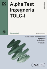Alpha Test. Ingegneria. TOLC-I. Simulazioni. Per l'ammissione a Ingegneria, Informatica e Statistica - Librerie.coop Alpha Test. Ingegneria. TOLC-I. Simulazioni. Per l'ammissione a Ingegneria, Informatica e Statistica - Librerie.coop