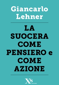 La suocera come pensiero e come azione - Librerie.coop