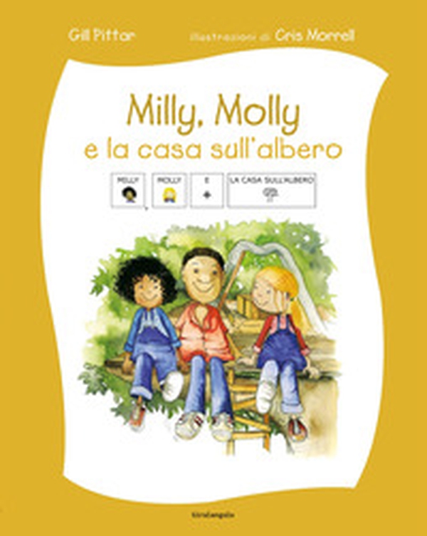 Milly, Molly e la casa sull'albero. Ediz. CAA - Librerie.coop