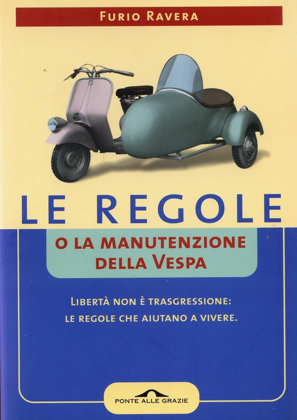 Le regole o la manutenzione della vespa - Librerie.coop Le regole o la manutenzione della vespa - Librerie.coop