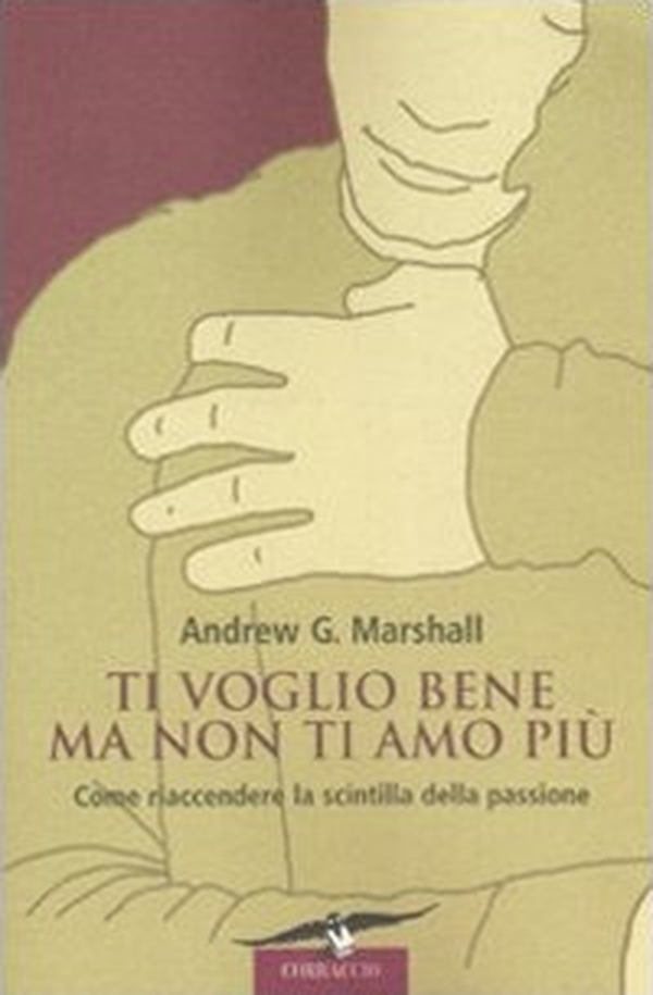 Ti voglio bene ma non ti amo più - Librerie.coop Ti voglio bene ma non ti amo più - Librerie.coop