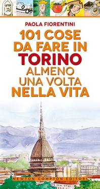 101 cose da fare a Torino almeno una volta nella vita - Librerie.coop 101 cose da fare a Torino almeno una volta nella vita - Librerie.coop
