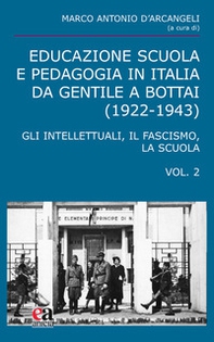 Educazione scuola e pedagogia in Italia da Gentile a Bottai (1922-1943) - Vol. 2 - Librerie.coop